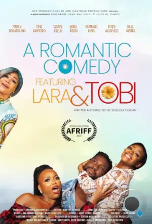 Романтическая комедия с Ларой и Тоби / A Romantic Comedy Featuring Lara and Tobi (2022)