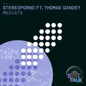  Stereoporno ft Thomas Gandey - Mediate (2024) 