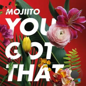  Mojiito - You Got That (2024) 
