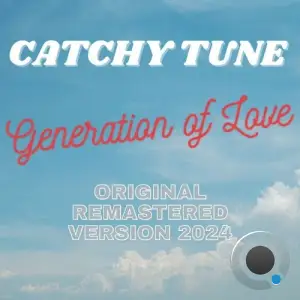  Catchy Tune - Generation of Love (2024) 