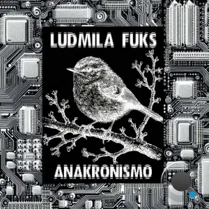  Ludmila Fuks - Anakronismo (2024) 