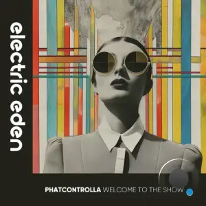  PHATcontrolla - Welcome to the Show (2024) 