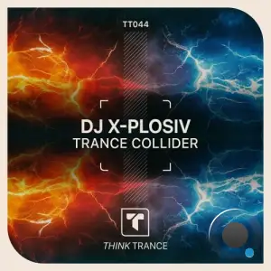  DJ X-Plosiv - Trance Collider (2024) 