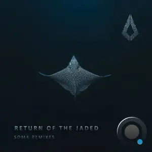  Return Of The Jaded - Soma Remixes (2024) 