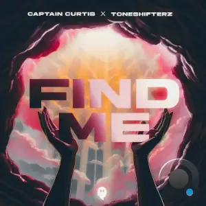  Captain Curtis x Toneshifterz - Find Me (2024) 