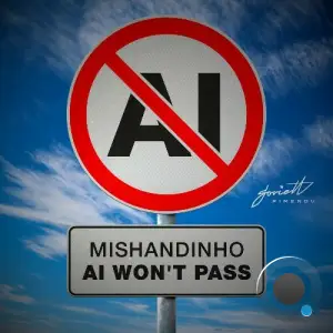  Mishandinho - AI Won't Pass (2024) 