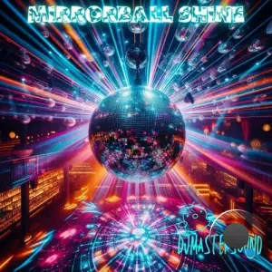  Djmastersound - Mirrorball Shine (2024) 