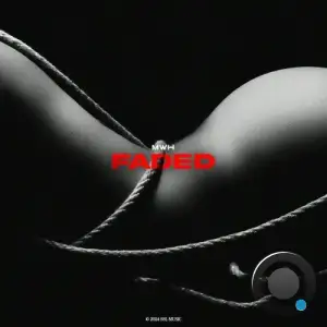  MwH - Faded (2024) 