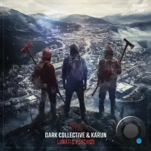  Dark Collective & Karun - Lunatic Psychos (2024) 