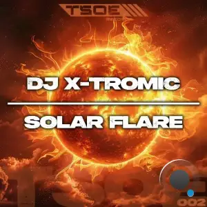  DJ X-Tromic - Solar Flare (2024) 