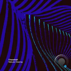  Chaostrail - Nebular Disarray (2024) 