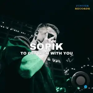  Sopik - To Get High With You (2024) 