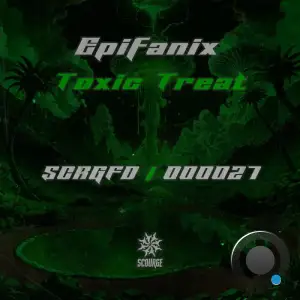  Epifanix - Toxic Treat (2024) 
