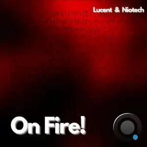  Lucent And NIOTech - On Fire! (2024) 