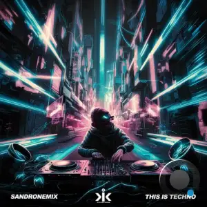  SANDRONEMIX - This is Techno (2024) 