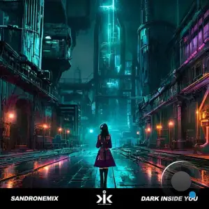 SANDRONEMIX - Dark Inside You (2024) 