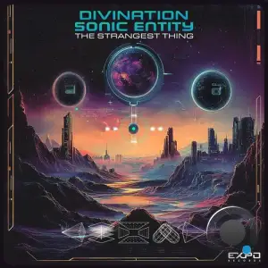  Divination & Sonic Entity - The Strangest Thing (2024) 