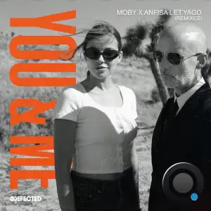  Moby & Anfisa Letyago - You & Me (Remixes) (2024) 