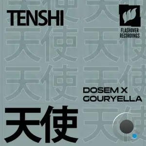  Dosem & Gouryella - Tenshi (2024) 
