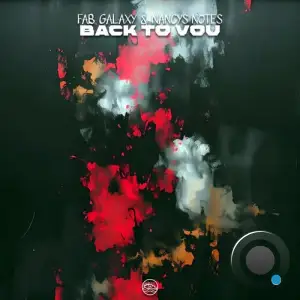  Fab. Galaxy & Nansys Notes - Back To You (2024) 