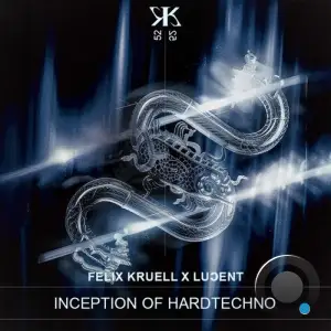  Felix Kruell x Lucent - Inception Of Hardtechno (2024) 