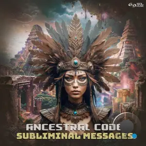  Ancestral Code - Subliminal Messages (2024) 