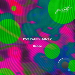  P59 & Ivan Starzev - Babee (2024) 