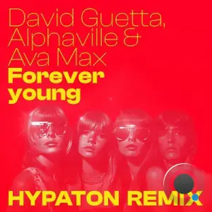  David Guetta and Alphaville and Ava Max - Forever Young (Hypaton Remix) (2024) 