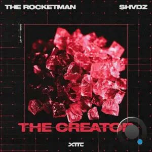  The Rocketman & SHVDZ - The Creator (2024) 