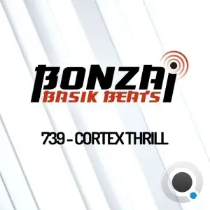  Cortex Thrill - Bonzai Basik Beats 739 (2024-10-31) 