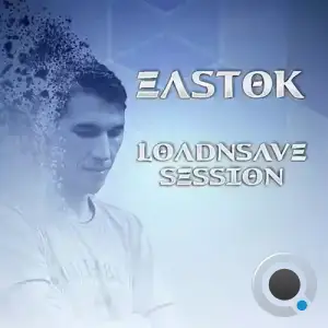  Eastok - Loadnsave Session 063 (2024-11-04) 