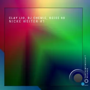  Clay Lio & DJCHEMIE & Noise88 - Nicke Weiter #1 (2024) 