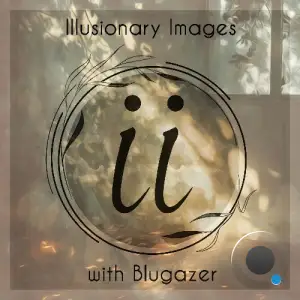  Blugazer Presents - Illusionary Images 156 (2024-11-07) 