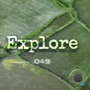  BoshaKokosha x Outterspace1 - Explore (2024) 