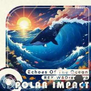  REX.W & Dreamira - Echoes Of The Ocean (2024) 
