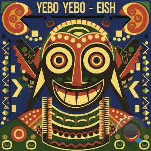  Yebo Yebo - Eish (2024) 