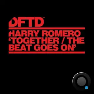  Harry Romero - Together / The Beat Goes On (2024) 