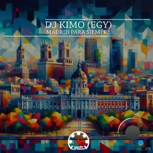  DJ Kimo (EGY) - Madrid Para Siempre (2024) 
