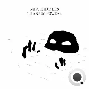  Mia Riddles - Titanium Powder (2024) 