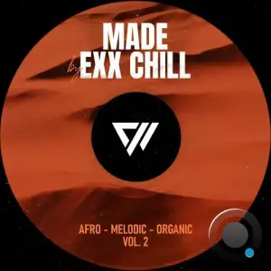  Made by Exx Chill Afro-Melodic-Organic, Vol. 2 (2024) 