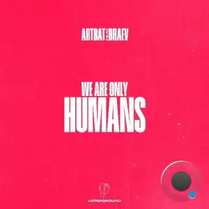  ARTBAT ft Braev - Humans (2024) 
