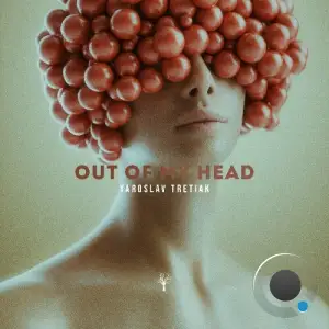  Yaroslav Tretiak - Out of My Head (2024) 