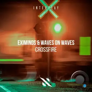  Eximinds & Waves On Waves - Crossfire (2024) 