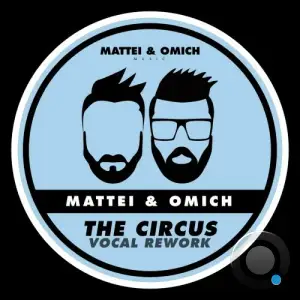  Mattei & Omich - The Circus (Vocal Rework) (2024) 