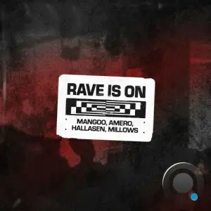  Mangoo x Amero x Hallasen x Millows - Rave Is On (with Millows) (2024) 
