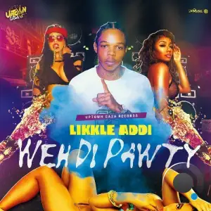  Likkle Addi - Weh Di Pawty (2024) 