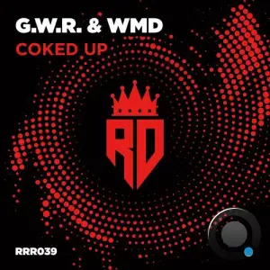  G.W.R. And WMD - Coked Up (2024) 