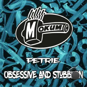  Petrie - Obsessive & Stubborn (2024) 