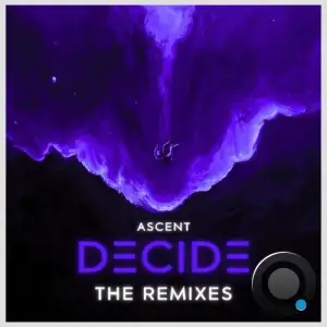  Ascent - Decide: The Remixes (2024) 