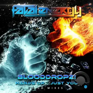  BloodDropz! - Hands Up  Just You (2024) 